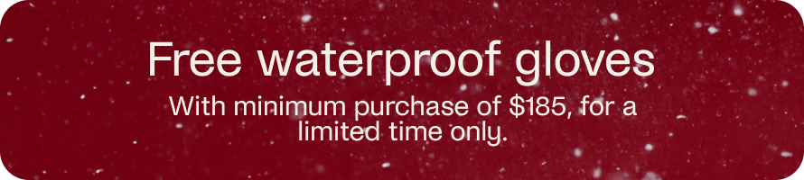Free waterproof gloves with minimum purchase of $185